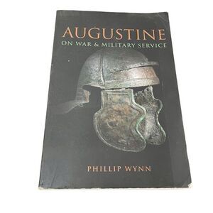 Augustine on‎ War and Military Service, Paperback by Wynn, Phillip Book History